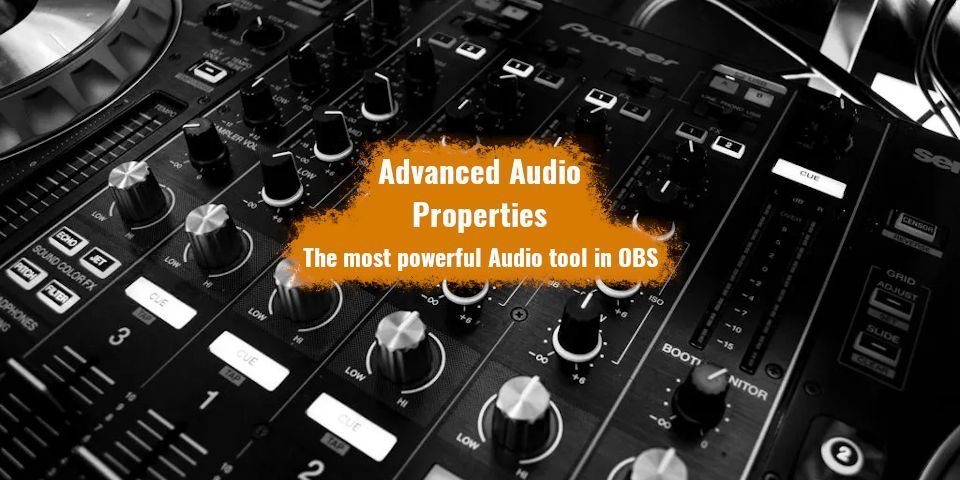 What is the Advanced Audio Properties in OBS Studio?