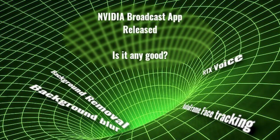 Nvidia Broadcast App is Awesome