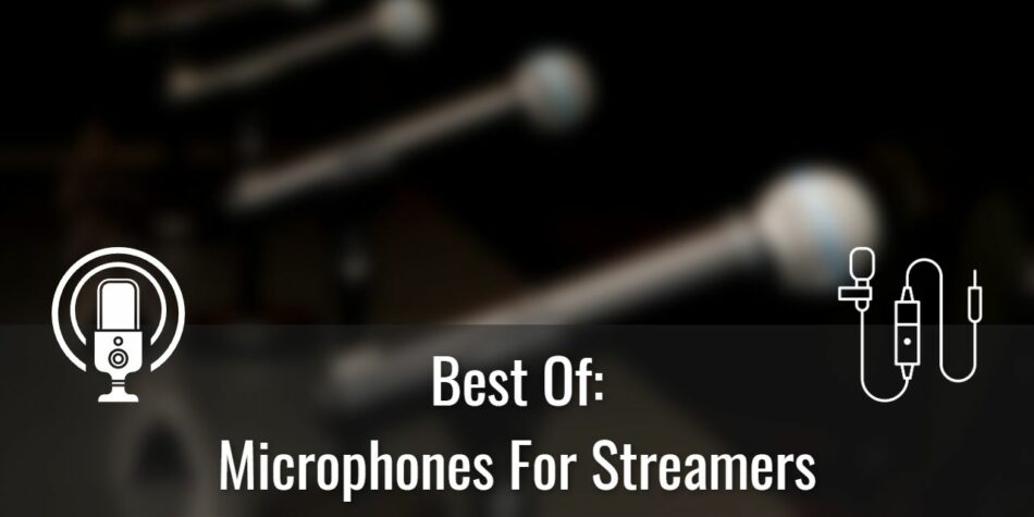 Best Microphones for Streamers Featured Image