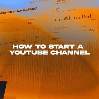 How to Start a YouTube Channel for Beginners