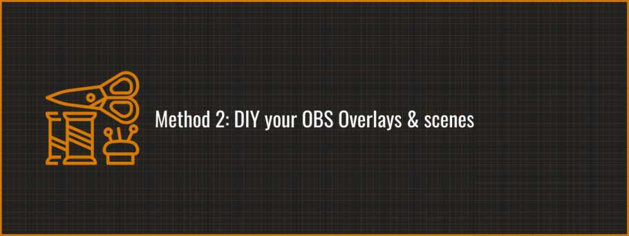 DIY your OBS Overlays and Scenes