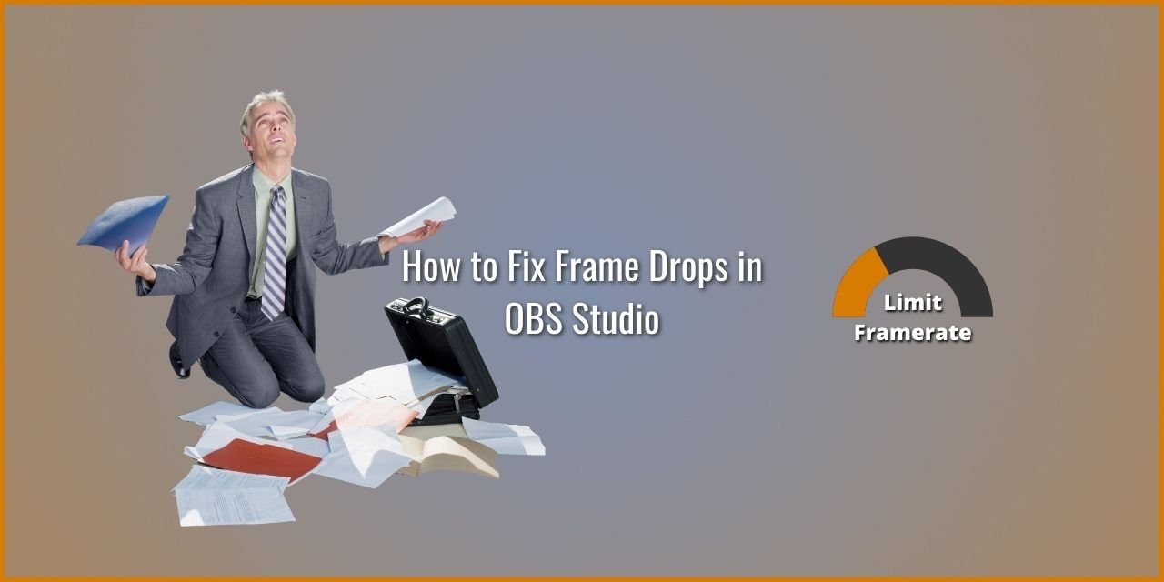 How to Fix Frame Drops in OBS Studio