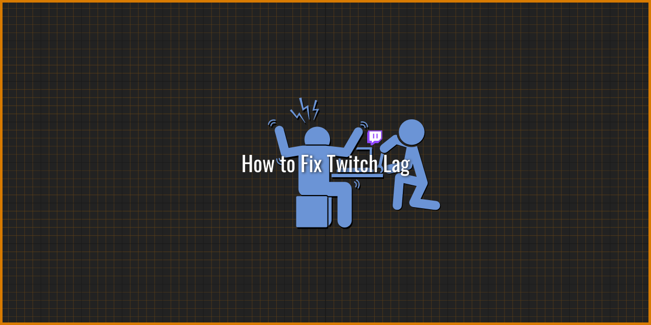 How to Stop Twitch From Lagging
