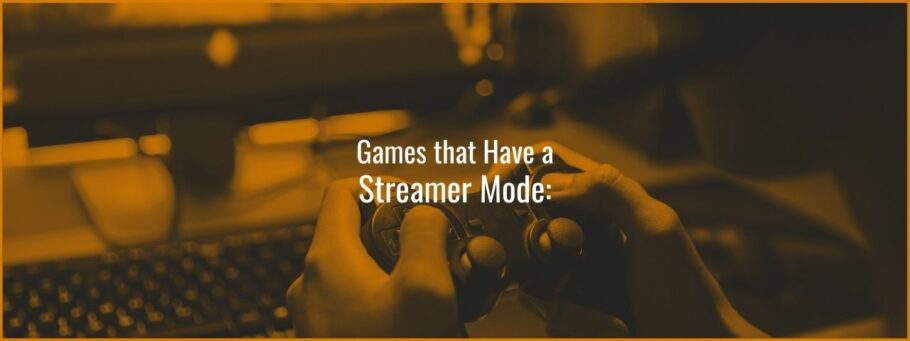 Games that Have a Streaming Mode