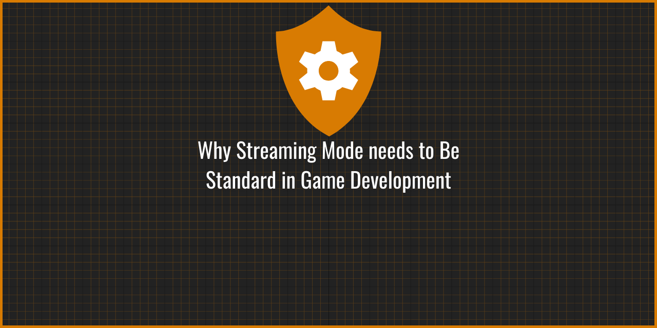 Streaming Mode Needs to become Standard in Game Development