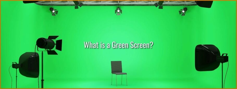 What is a Green Screen? 