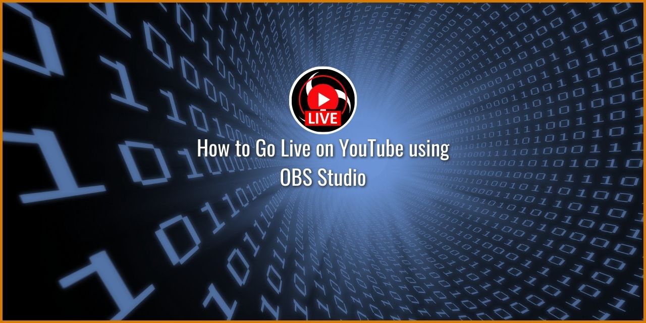 How to Stream on YouTube for Free Using Obs Studio