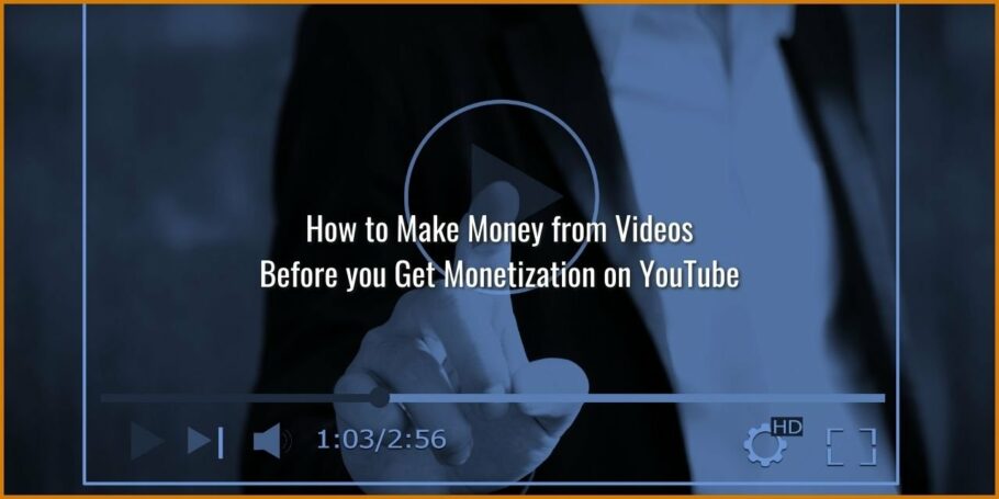 Make Money on YouTube Before you Unlock Monetization