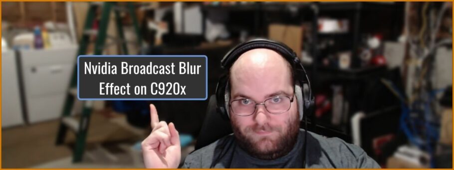 Nvidia Broadcast Blur Effect on C920x