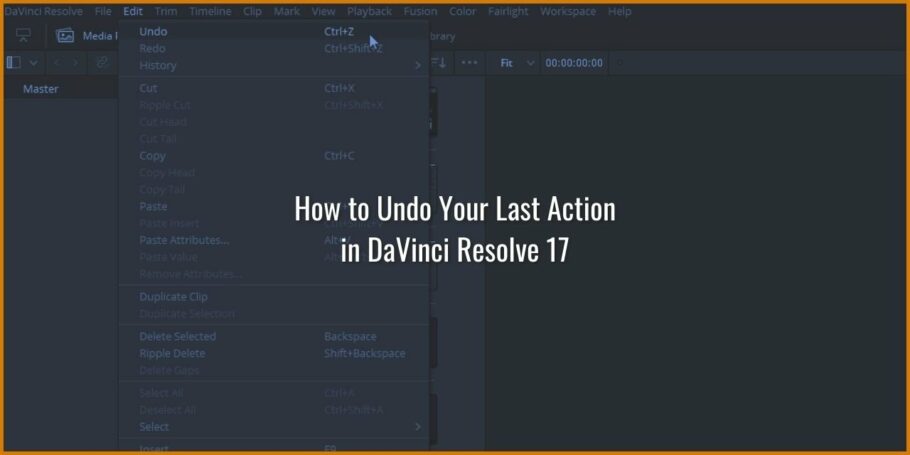 How to Undo Your Last Action in DaVinci Resolve 17