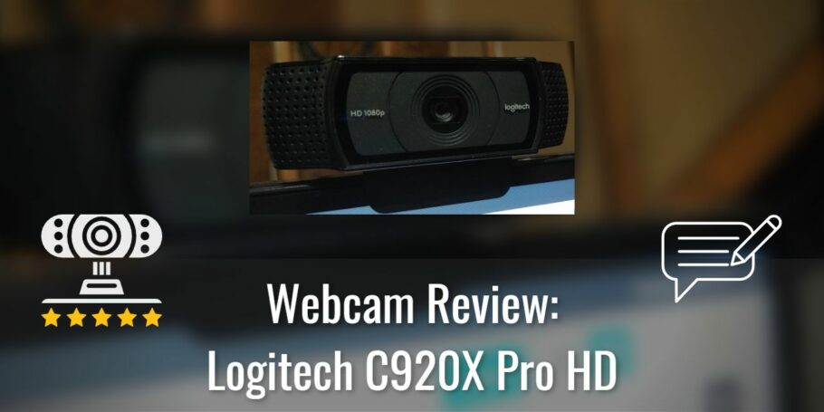 Logitech C920x Review - A Great Webcam for Streamers