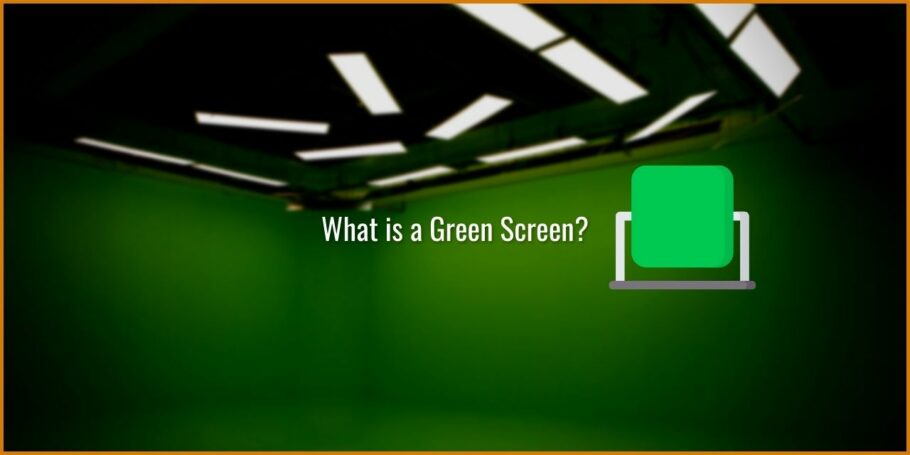 What is a Green Screen?