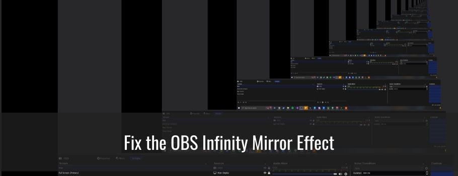 OBS Fix the Infinity Mirror Effect