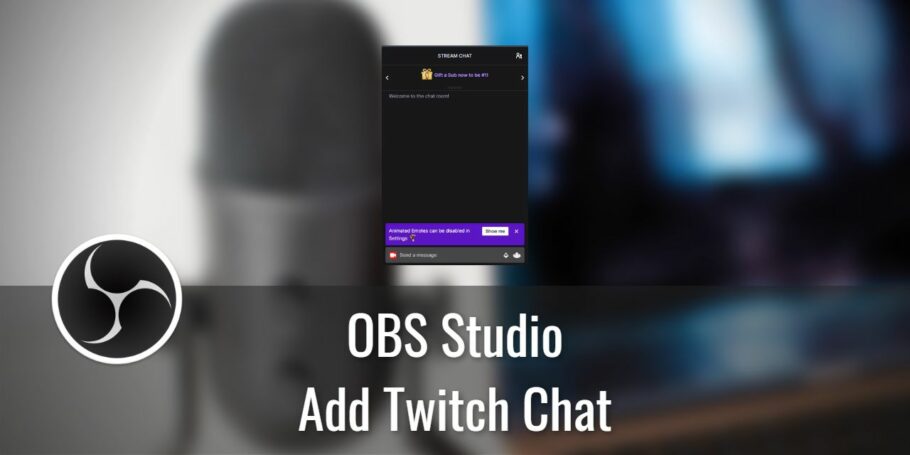 How to Add Twitch Chat to OBS Studio