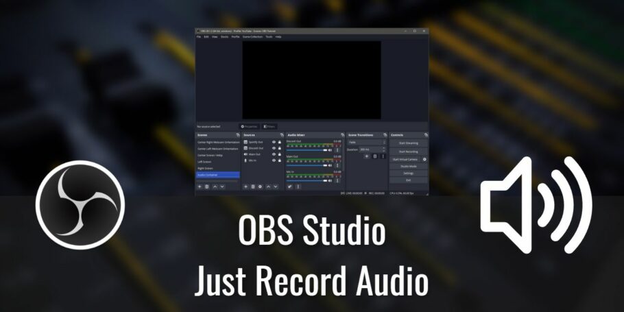 How to Just Record Audio in OBS Studio