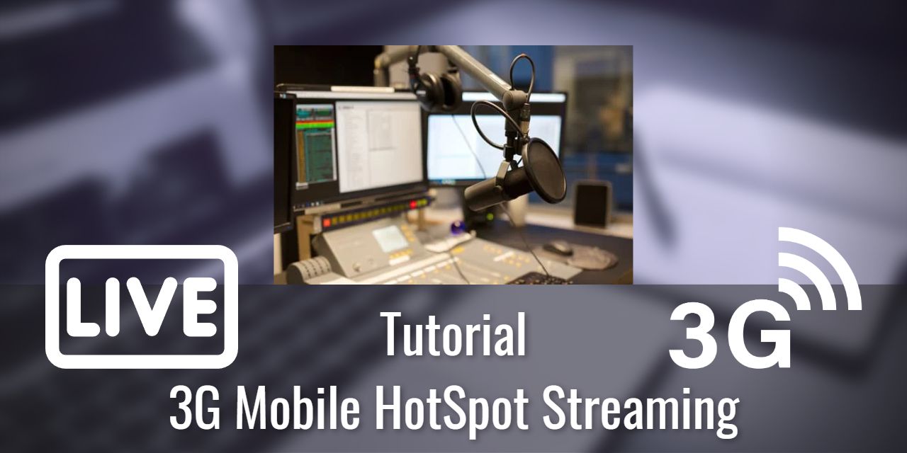 Can You Live Stream Using 3G? Mobile Hotspot Streaming
