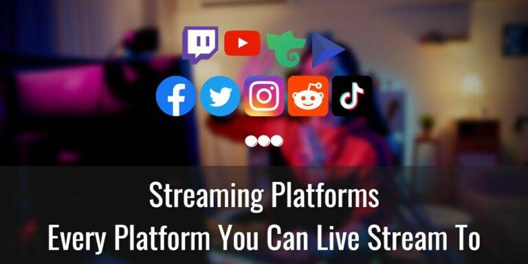 Every Live Streaming Platform Featured Image