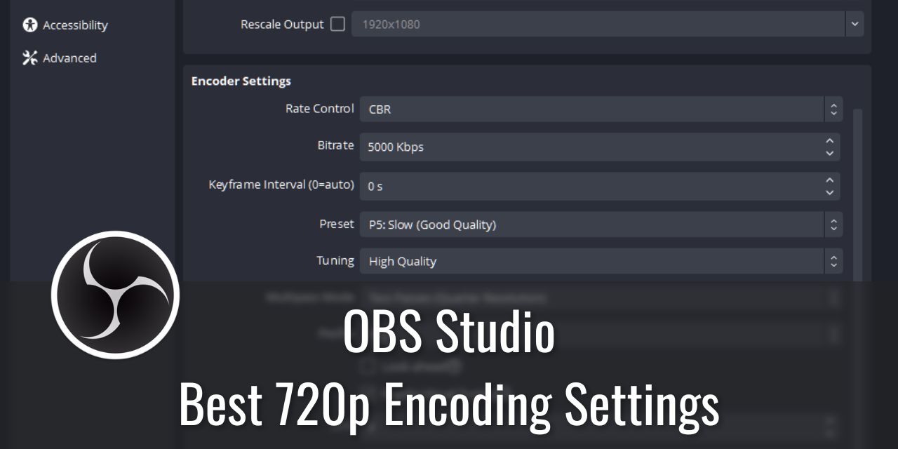 [720p] Best OBS Encoder Settings: How to Set Up Your Encoder