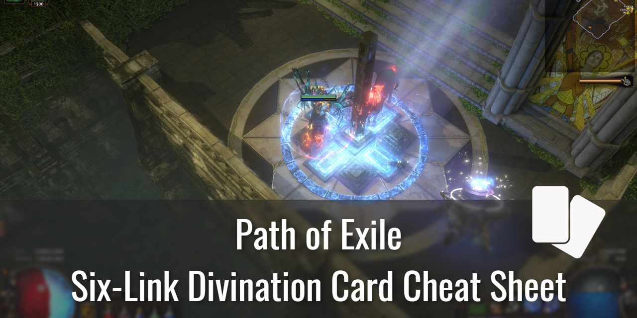 Path of Exile 6 Link Div Cards Farming Cheat Sheet